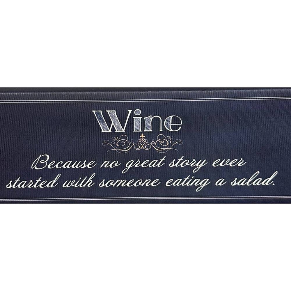 Block Sign Wine Because a good story never starts with someone eating a salad